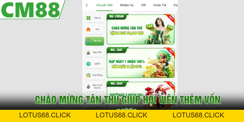 Chào Mừng Tân Thủ | Ưu Đãi CM88 Hot Không Nên Bỏ Lỡ - Lotus68