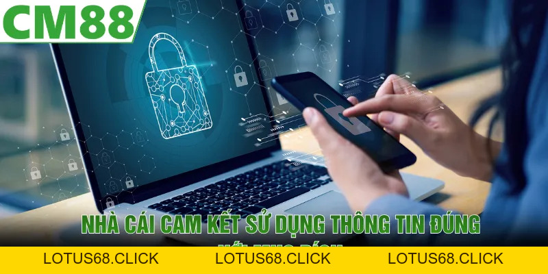 Chính Sách Bảo Mật CM88 | Bảo Toàn Dữ Liệu, Trải Nghiệm Yên Tâm - Lotus68