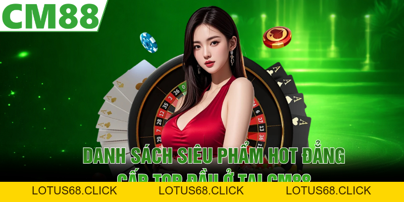 CM88 casino⚡️ Trang Chủ CM88.COM Chính Thức - Đăng Ký CM888 +68K - Lotus68