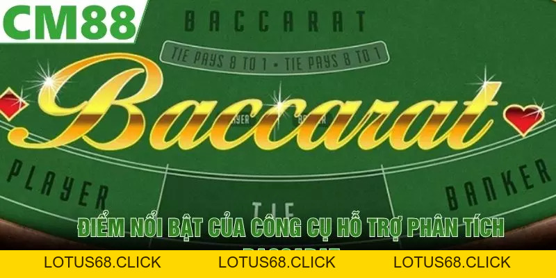 Tool Baccarat | Phân Tích Kết Quả Hiệu Quả Tại CM88 - Lotus68
