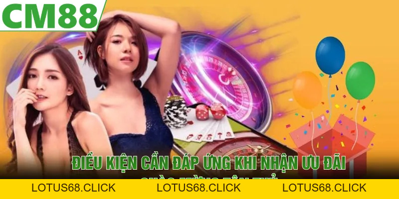 Chào Mừng Tân Thủ | Ưu Đãi CM88 Hot Không Nên Bỏ Lỡ - Lotus68
