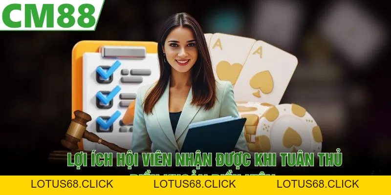 Điều Khoản Điều Kiện CM88 | Đảm Bảo Trải Nghiệm Tối Ưu - Lotus68