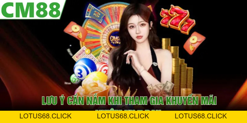 Nhiệm Vụ 7 Day - Tham Gia Ngay, Tích Lũy Quà CM88 Giá Trị  - cm88mobimobi - Lotus68